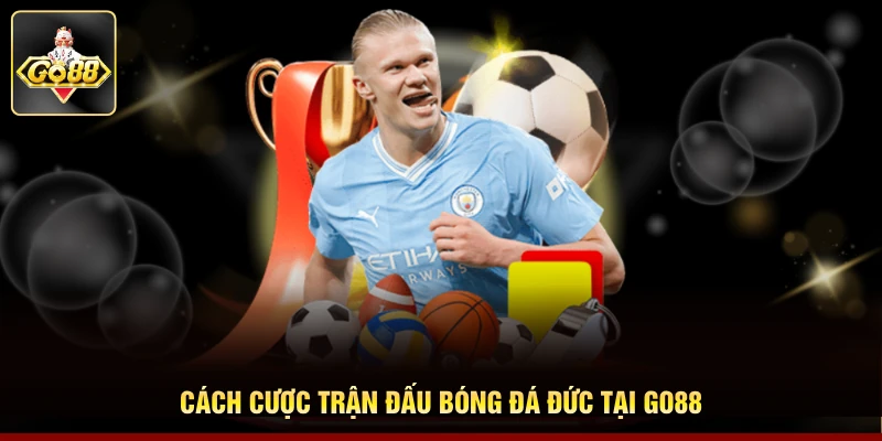 Cách cược trận đấu bóng đá Đức tại Go88