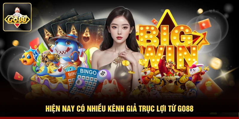 Hiện nay có nhiều kênh giả trục lợi từ Go88