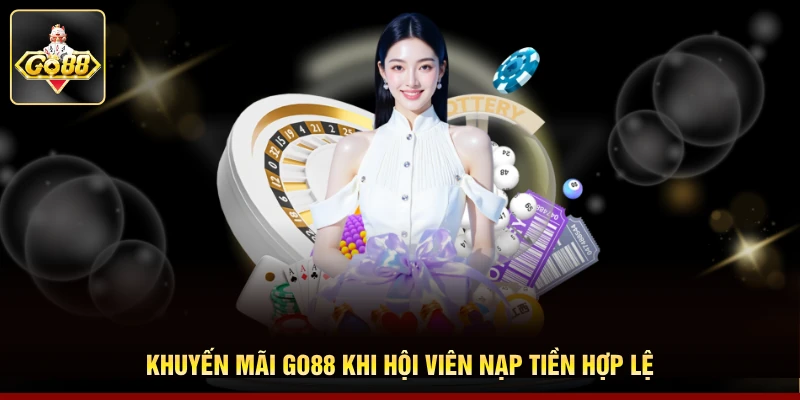 Khuyến mãi Go88 khi hội viên nạp tiền hợp lệ 