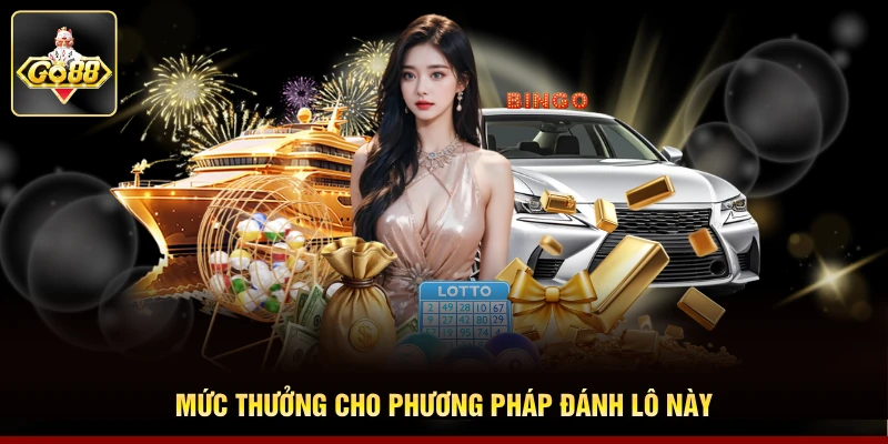 Mức thưởng cho phương pháp đánh lô này