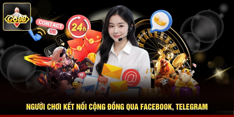 Người chơi kết nối cộng đồng qua Facebook, Telegram
