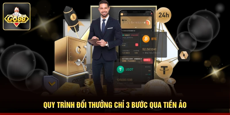 Quy trình đổi thưởng chỉ 3 bước qua tiền ảo