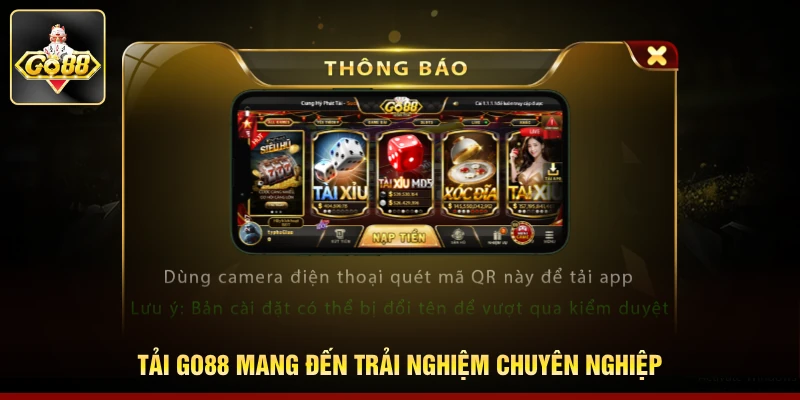 Tải Go88 mang đến trải nghiệm chuyên nghiệp