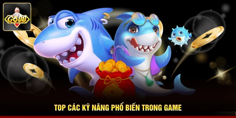 Top các kỹ năng phổ biến trong game